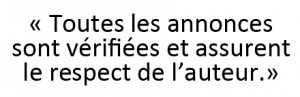 Toutes les annonces sont vérifiées et assurent le respect de l'auteur